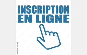 INSCRIPTION en ligne ou INSCRIPTION  au club. 